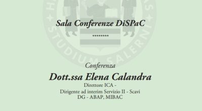 Conferenza Attività e progetti dell’Istituto Centrale per l’Archeologia MIBAC – Università degli Studi di Salerno 25 gennaio 2019