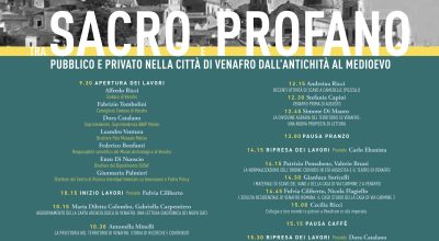 Convegno “Tra sacro e profano. Pubblico e privato nella città di Venafro tra antichità e medioevo”, Venafro (IS), 3 maggio 2019