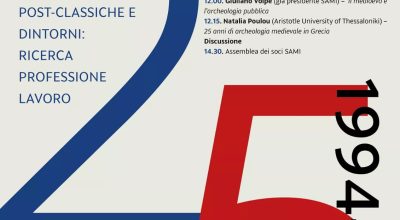 Convegno “Archeologie post-classiche e dintorni: ricerca professione lavoro” per i 25 anni della SAMI-Società degli Archeologi Medievisti Italiani, Roma, Palazzo Massimo, 5 ottobre 2019