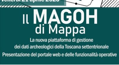 Presentato il MAGOH di Mappa, la nuova piattaforma di gestione dei dati archeologici della Toscana settentrionale