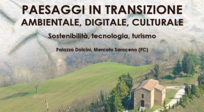 Paesaggi in transizione ambientale, digitale, culturale. Sostenibilità, tecnologia, turismo