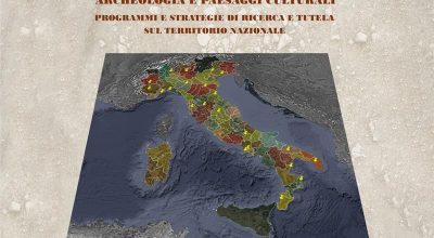 Workshop “Archeologia e paesaggi culturali: programmi e strategie di ricerca e tutela sul territorio nazionale”