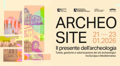 ArcheoSite – Il presente dell’archeologia tra tutela, gestione e valorizzazione: l’ICA partecipa al convegno internazionale
