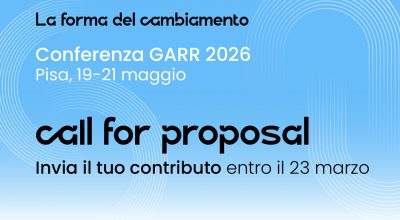 “La forma del cambiamento”: aperta la Call for Proposal della Conferenza GARR 2026